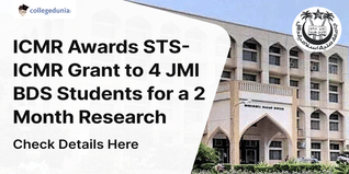 ICMR Awards STS-ICMR Grant to 4 JMI BDS Students for a 2 Month Research; Check Details Here